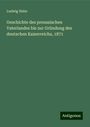 Ludwig Hahn: Geschichte des preussischen Vaterlandes bis zur Gründung des deutschen Kaiserreichs, 1871, Buch