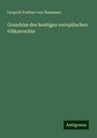 Leopold Freiherr von Neumann: Grundriss des heutigen europäischen Völkerrechts, Buch