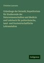 Christian Luerssen: Gründzuge der Botanik; Repetitorium für Studierende der Naturwissenschaften und Medicin und Lehrbuch für politechnische, land- und forstwirtschaftliche Lehranstalten, Buch