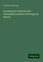 Friedrich Ueberweg: Grundriss der Geschichte der Philosophie Friedrich Ueberwegs Die Neuzeit, Buch