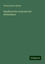 Thomas Henry Huxley: Handbuch der Anatomie der Wirbelthiere, Buch