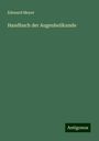 Edouard Meyer: Handbuch der Augenheilkunde, Buch