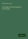 Wilhelm Max Wundt: Grundzüge de physiologischen Psychologie, Buch