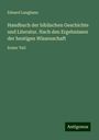 Eduard Langhans: Handbuch der biblischen Geschichte und Literatur. Nach den Ergebnissen der heutigen Wissenschaft, Buch