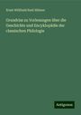 Ernst Willibald Emil Hübner: Grundriss zu Vorlesungen über die Geschichte und Encyklopädie der classischen Philologie, Buch