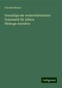 Friedrich Bauer: Grundzüge der neuhochdeutschen Grammatik für höhere Bildungs-anstalten, Buch