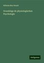 Wilhelm Max Wundt: Grundzüge de physiologischen Psychologie, Buch