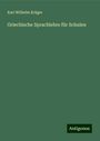 Karl Wilhelm Krüger: Griechische Sprachlehre für Schulen, Buch