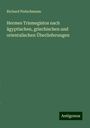 Richard Pietschmann: Hermes Trismegistos nach ägyptischen, griechischen und orientalischen Überlieferungen, Buch