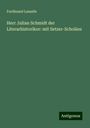 Ferdinand Lassalle: Herr Julian Schmidt der Literarhistoriker: mit Setzer-Scholien, Buch