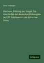 Hans Vaihinger: Hartman, Dühring und Lange: Zur Geschichte der deutschen Philosophie im XIX. Jahrhundert; ein kritischer Essay, Buch