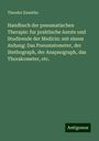 Theodor Knauthe: Handbuch der pneumatischen Therapie: fur praktische Aerzte und Studirende der Medicin: mit einem Anhang: Das Pneumatometer, der Stethograph, der Anapnograph, das Thorakometer, etc., Buch