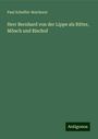 Paul Scheffer-Boichorst: Herr Bernhard von der Lippe als Ritter, Mönch und Bischof, Buch