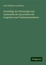 Ernst Wilhelm von Brücke: Grundzüge der Physiologie und Systematik der Sprachlaute für Linguisten und Taubstummenlehrer, Buch