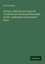 Hans Vaihinger: Hartman, Dühring und Lange: Zur Geschichte der deutschen Philosophie im XIX. Jahrhundert; ein kritischer Essay, Buch