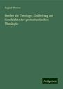 August Werner: Herder als Theologe: Ein Beitrag zur Geschichte der protestantischen Theologie, Buch