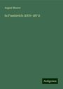 August Maurer: In Frankreich (1870-1871), Buch