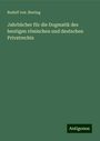 Rudolf Von Jhering: Jahrbücher für die Dogmatik des heutigen römischen und deutschen Privatrechts, Buch