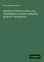 Franz Edmund Krönes: Homiletisches Real-Lexikon, oder, Alphabetisch-geordnete Darstellung geeigneter Predigtstoffe, Buch