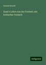 Samuel Brandt: Kant's Lehre von der Freiheit: ein kritischer Versuch, Buch