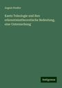 August Stadler: Kants Teleologie und ihre erkenntnisstheoretische Bedeutung, eine Untersuchung, Buch