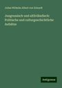 Julius Wilhelm Albert Von Eckardt: Jungrussisch und altlivländisch: Politische und culturgeschichtliche Aufsätze, Buch