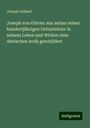 Joseph Galland: Joseph von Görres: aus anlass seiner hundertjährigen Geburtsfeier in seinem Leben und Wirken dem deutschen wolk geschildert, Buch