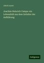 Jakob Leyser: Joachim Heinrich Campe: ein Lebensbild aus dem Zeitalter der Aufklärung, Buch