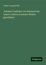 Gustav Leopold Plitt: Jodokus Trutfetter von Eisenach der Lehrer Luthers in seinem Wirken geschildert, Buch