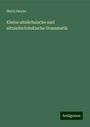 Moriz Heyne: Kleine altsächsische und altniederfränkische Grammatik, Buch