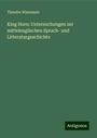 Theodor Wissmann: King Horn: Untersuchungen zur mittelenglischen Sprach- und Litteraturgeschichte, Buch