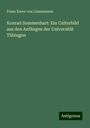 Franz Xaver von Linsenmann: Konrad Summenhart: Ein Culturbild aus den Anfängen der Universität Tübingen, Buch