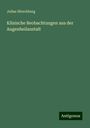 Julius Hirschberg: Klinische Beobachtungen aus der Augenheilanstalt, Buch