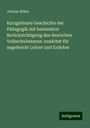 Johann Böhm: Kurzgefasste Geschichte der Pädagogik mit besonderer Berücksichtigung des deutschen Volkschulwesens: zunächst für angehende Lehrer und Erzieher, Buch