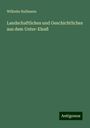 Wilhelm Rullmann: Landschaftliches und Geschichtliches aus dem Unter-Elsaß, Buch