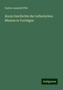 Gustav Leopold Plitt: Kurze Geschichte der lutherischen Mission in Vorträgen, Buch