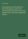 Victor Hehn: Kulturpflanzen und Hausthiere in ihrem Übergang aus Asien nach Griechenland und italien sowie in das übrige Europa, historisch-linguistishe Skizzen, Buch