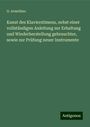 G. Armellino: Kunst des Klavierstimens, nebst einer vollständigen Anleitung zur Erhaltung und Wiederherstellung gebrauchter, sowie zur Prüfung neuer Instrumente, Buch