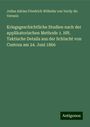 Julius Adrian Friedrich Wilhelm von Verdy du Vernois: Kriegsgeschichtliche Studien nach der applikatorischen Methode 1. Hft. Taktische Details aus der Schlacht von Custoza am 24. Juni 1866, Buch