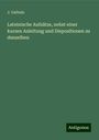 J. Galbula: Lateinische Aufsätze, nebst einer kurzen Anleitung und Dispositionen zu denselben, Buch