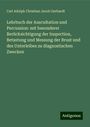 Carl Adolph Christian Jacob Gerhardt: Lehrbuch der Auscultation und Percussion: mit besonderer Berücksichtigung der Inspection, Betastung und Messung der Brust und des Unterleibes zu diagnostischen Zwecken, Buch