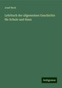 Josef Beck: Lehrbuch der allgemeinen Geschichte für Schule und Haus, Buch