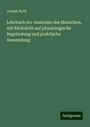 Joseph Hyrtl: Lehrbuch der Anatomie des Menschen, mit Rücksicht auf physiologische Begründung und praktische Anwendung, Buch