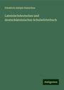 Friedrich Adolph Heinichen: Lateinischdeutsches und deutschlateinisches Schulwörterbuch, Buch