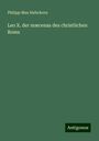 Philipp Max Haferkorn: Leo X. der mæcenas des christlichen Roms, Buch