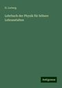 H. Lorberg: Lehrbuch der Physik für höhere Lehranstalten, Buch