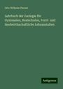 Otto Wilhelm Thomé: Lehrbuch der Zoologie für Gymnasien, Realschulen, Forst- und landwirthschaftliche Lehranstalten, Buch