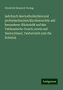 Friedrich Heinrich Vering: Lehrbuch des katholischen und protestantischen Kirchenrechts: mit besonderer Rücksicht auf das Vatikanische Concil, sowie auf Deutschland, Oesterreich und die Schweiz, Buch