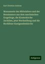 Karl Christian Andreae: Monumente des Mittelalters und der Renaissance aus dem saechsischen Erzgebirge, die Klosterkirche Zschillen, jetzt Wechselburg und die Rochlitzer Kunigundenkirche, Buch