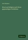 Otto Pfleiderer: Moral und Religion nach ihrem gegenseitigen Verhältniss, Buch